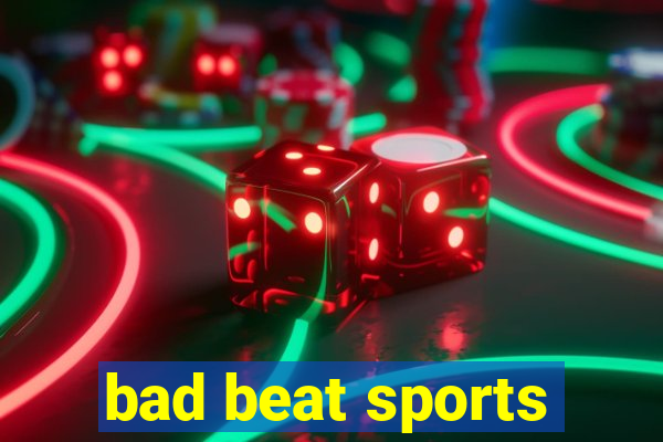 bad beat sports